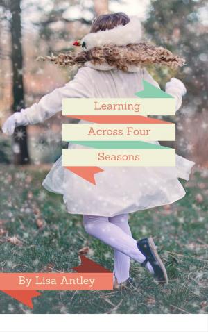 Cover of the book Learning Across Four Seasons by Monique Le Dantec