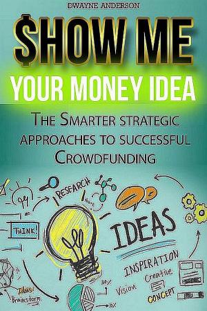 Book cover of Show Me Your Money Idea