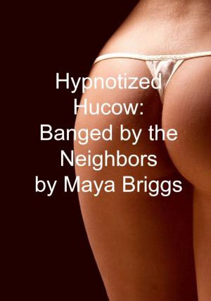 Book cover of Hypnotized Hucow: Banged by the Neighbors