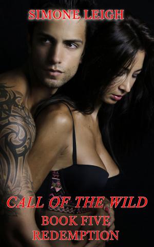 Cover of the book Redemption: Book 5 of the 'Call of the Wild' Series by Simone Leigh