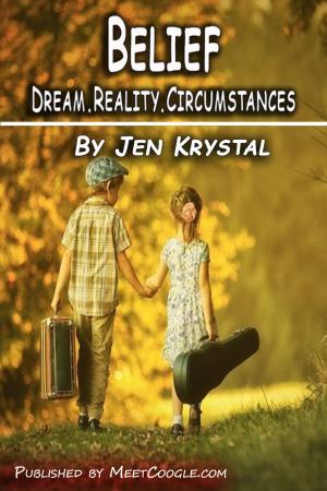 Cover of the book Belief: Dream.Reality.Belief.Circumstances by Delicious Dairy