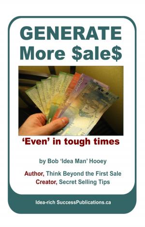 Book cover of Generate More Sales, 'Even' in tough times