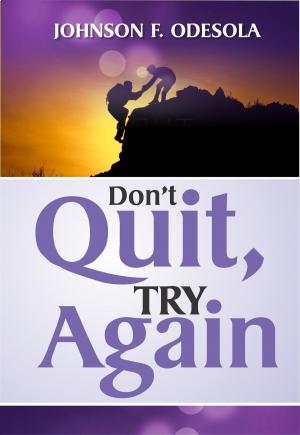 Cover of the book Don't Quit, Try Again by Gary Ezzo, Robert Bucknam