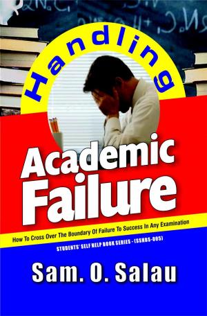 Cover of the book Handling Academic Failure by Sam. O. Salau