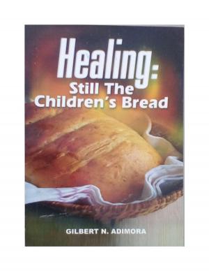 Cover of the book Healing: Still Children's Bread by Manish Arora
