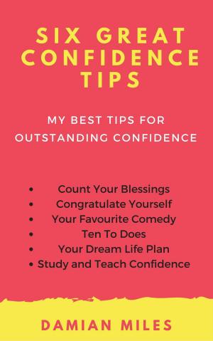 Cover of the book Six Great Confidence Tips by Steve Errey