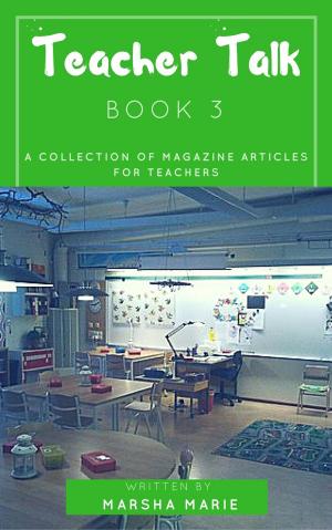 Book cover of Teacher Talk: A Collection of Magazine Articles for Teachers (Book 3)