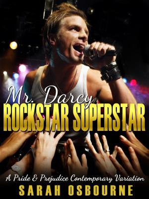 Book cover of Mr. Darcy Rock Star Super Star: A Pride & Prejudice Contemporary Variation
