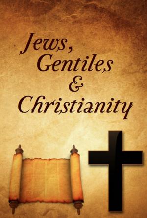 Cover of the book Jews, Gentiles, and Christianty by Becca Blackwelder