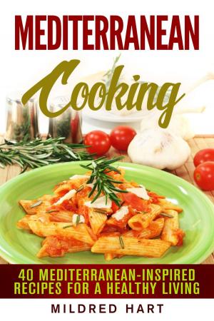 Cover of the book Mediterranean Cooking: 40 Mediterranean-Inspired Recipes for a Healthy Living by Erica Shaw
