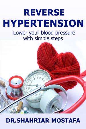 Cover of the book Reverse Hypertension: Lower Your Blood Pressure With Simple Steps by Lucy Hyland