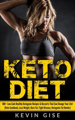bigCover of the book Keto Diet: 100+ Low-Carb Healthy Ketogenic Recipes & Desserts That Can Change Your Life! (Keto Cookbook, Lose Weight, Burn Fat, Fight Disease, Ketogenic Fat Bombs) by 