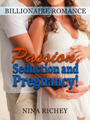 Cover of Billionaire Romance: Passion, Seduction and Pregnancy!