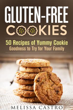 Cover of the book Gluten-Free Cookies: 50 Recipes of Yummy Cookie Goodness to Try for Your Family by Katya Johansson
