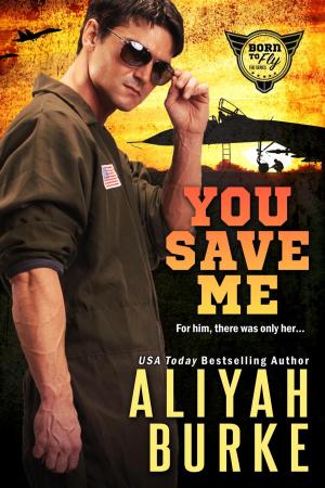 Cover of the book You Save Me by Aliyah Burke