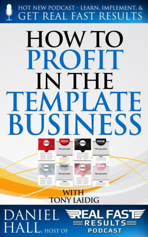 Cover of the book How to Profit in the Template Business by Peter Siegel, MBA
