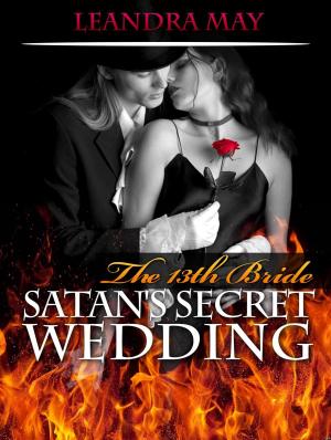 Cover of the book The 13th Bride Satan's Secret Wedding by Lisa Bowman