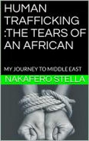 Cover of HUMAN TRAFFICKING :THE TEARS OF AN AFRICAN