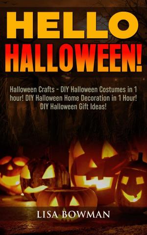 Cover of Hello Halloween! Halloween Crafts - DIY Halloween Costumes in 1 hour! DIY Halloween Home Decoration and DIY Halloween Gift Ideas