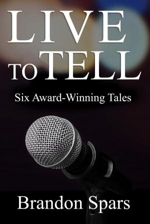 Cover of the book Live to Tell: Six Award-WInning Tales by Jessica Williams