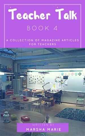 Book cover of Teacher Talk: A Collection of Magazine Articles for Teachers (Book 4)