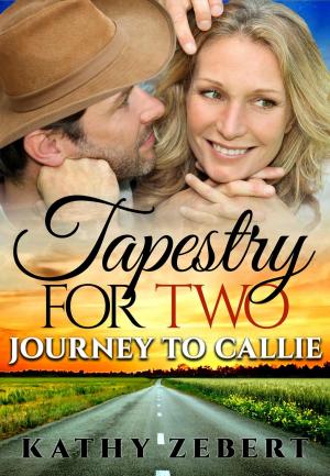 Cover of the book Tapestry for Two: Journey to Callie by Peter Viney