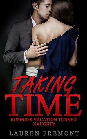 Cover of the book Taking Time: Business Vacation Turned Naughty by Artemis Damodred