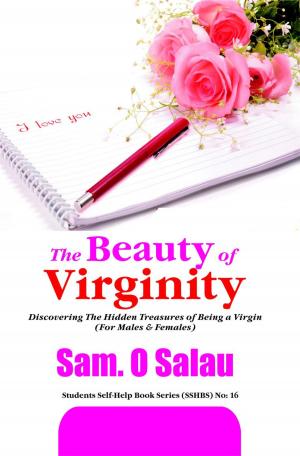 Cover of the book Beauty of Virginity by Sam. O. Salau