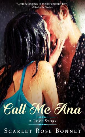 Cover of the book Call Me Ana: A Love Story by Jenna Sutton