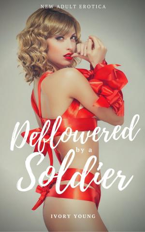 Cover of the book Deflowered by a Soldier by Ivory Young