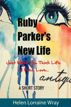 Cover of the book Ruby Parker's New Life: Just When You Think Life Is Over, Love... by Khalil Akil