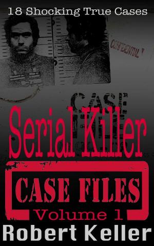 Cover of the book Serial Killer Case Files Volume 1 by Brody Clayton