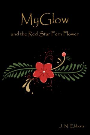 Cover of the book MyGlow and the Red Star Fern Flower by D. Lieber