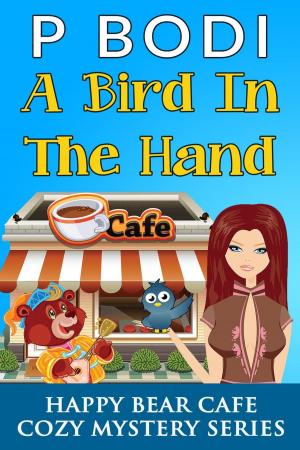 Cover of the book A Bird in the Hand by P Bodi