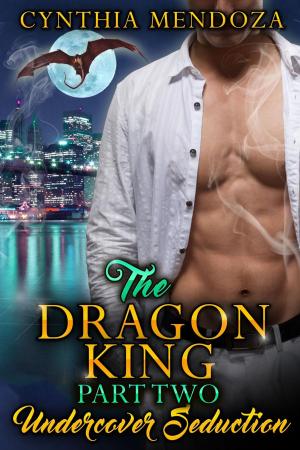 Book cover of The Dragon King Part Two: Undercover Seduction