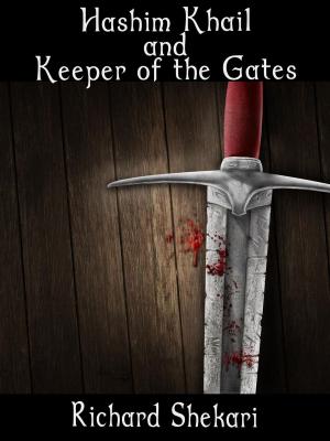 Cover of the book Hashim Khail and Keeper of the Gates by Richard Shekari