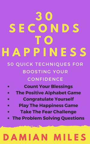 Book cover of 30 Seconds To Happiness
