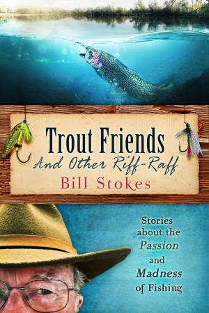 bigCover of the book Trout Friends and Other Riff-Raff by 