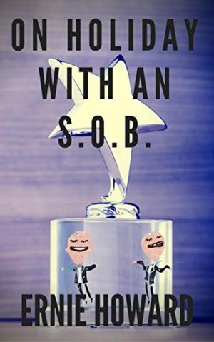 Cover of the book On Holiday with an S.O.B. by Dan Jewell