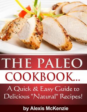 Cover of the book The Paleo Cookbook: A Quick and Easy Guide to Delicious "Natural" Recipes! by Lorna Sass