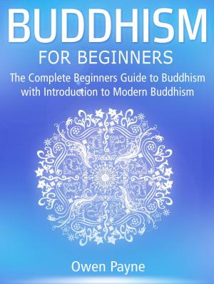 Cover of Buddhism for Beginners: The Complete Beginners Guide to Buddhism with Introduction to Modern Buddhism