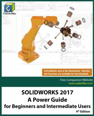 Cover of SOLIDWORKS 2017: A Power Guide for Beginners and Intermediate Users