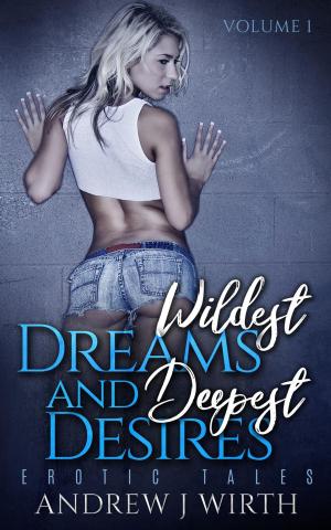 Cover of the book Wildest Dreams and Deepest Desires, Volume 1 by Natsu, Shoyu, Charis Messier