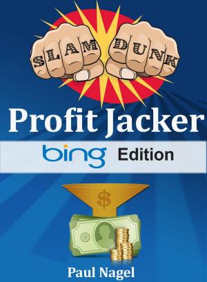 Cover of the book Slam Dunk Profit Jacker Bing Edition by Margot Trevelyan, Dr. Chris Bart