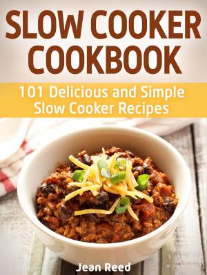Cover of the book Slow Cooker Cookbook: 101 Delicious and Simple Slow Cooker Recipes by Heather Garza
