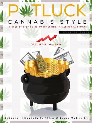 Book cover of Potluck Cannabis Style - A Step by Step Guide to Investing in Marijuana Stocks