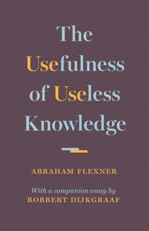 Cover of the book The Usefulness of Useless Knowledge by Ethan H. Shagan