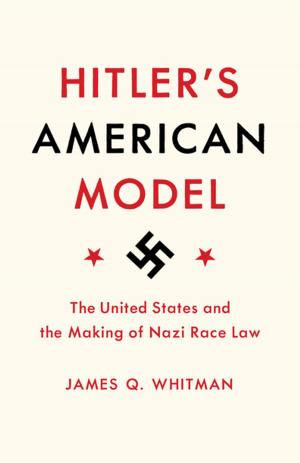 Cover of the book Hitler's American Model by Nancy L. Rosenblum