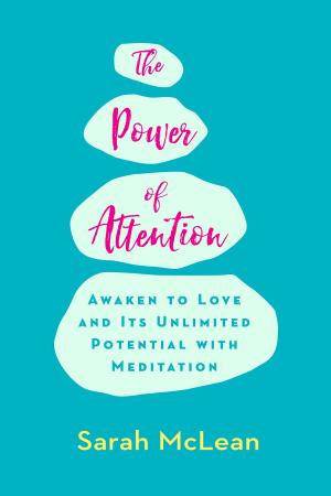 Cover of the book The Power of Attention by Sonia Choquette, Ph.D.