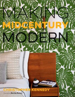 Cover of the book Making Midcentury Modern by Jennifer Adams, Hollie Keith